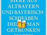 Ein ungewöhnlicher Bierführer für Süd- und Ostbayern